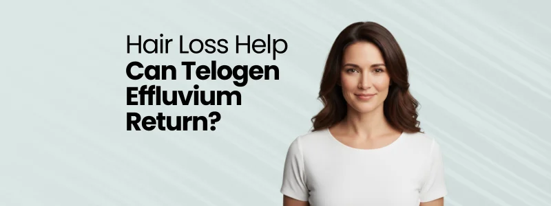 Can Telogen Effluvium Return? Understanding Recurring Shedding and Stress
